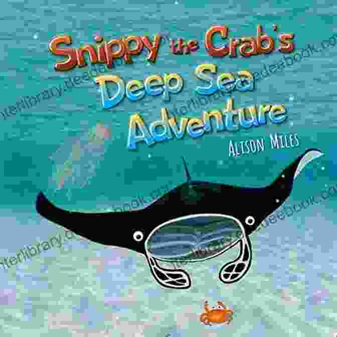 A Child Reading The Book Snippy The Crab Adventure Snippy The Crab S Deep Sea Adventure: A Longer Length Picture For The Developing Reader (Snippy The Crab Adventure 1)