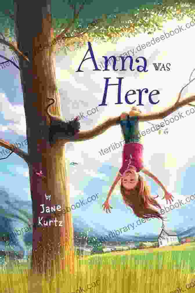 Anna Was Here By Jane Kurtz: A Haunting And Unforgettable Literary Experience Anna Was Here Jane Kurtz