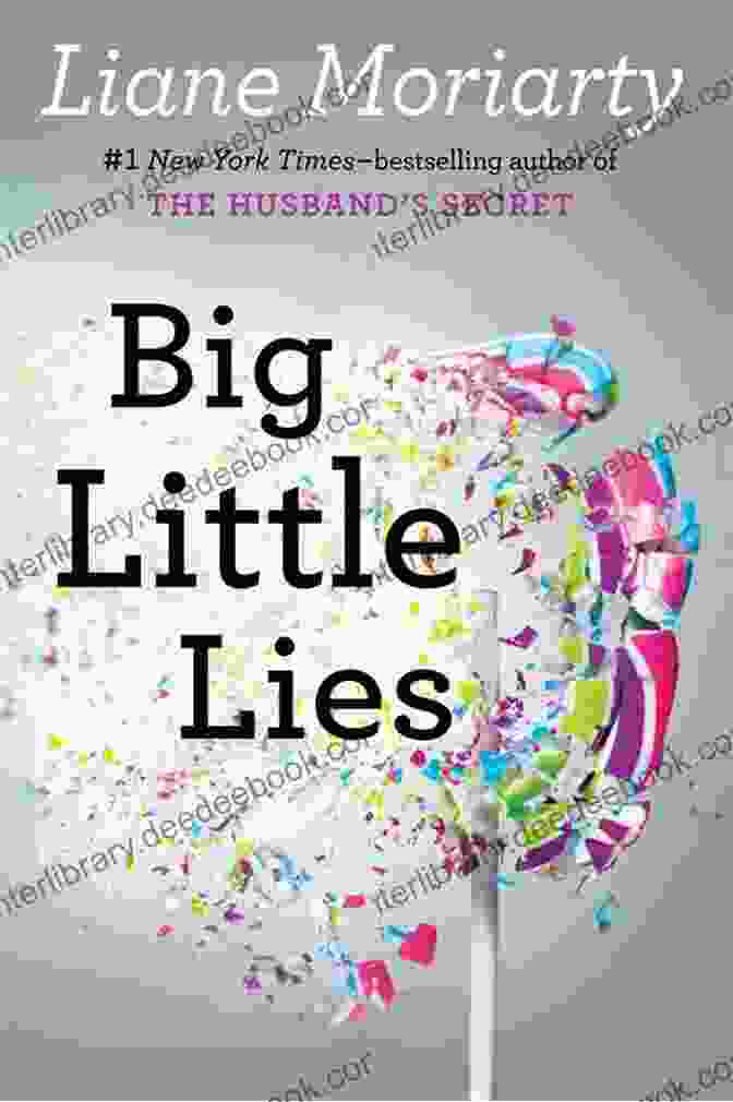 Big Little Lies By Liane Moriarty Missing Daughter: Totally Gripping Psychological Suspense With Heart Stopping Twists