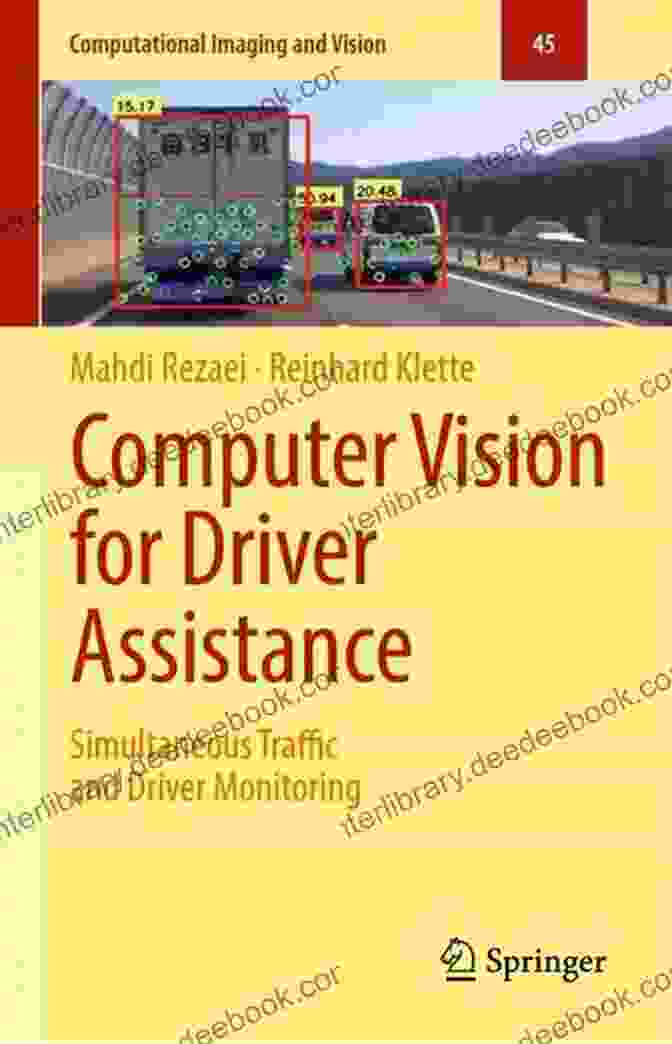 Computer Vision For Driver Assistance: Traffic Sign Recognition Computer Vision For Driver Assistance: Simultaneous Traffic And Driver Monitoring (Computational Imaging And Vision 45)