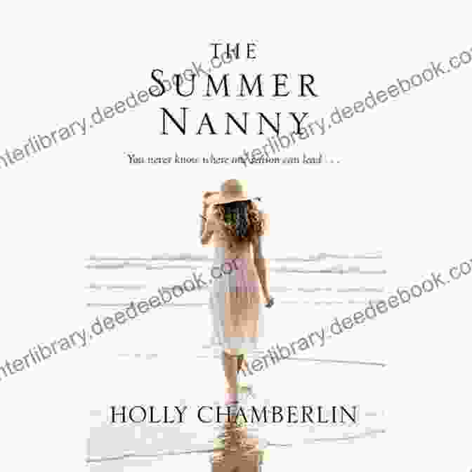 Emily, The Summer Nanny, Amidst The Harrison Family, Her Presence Bringing About A Transformative Shift In Their Dynamics The Summer Nanny (A Yorktide Maine Novel)