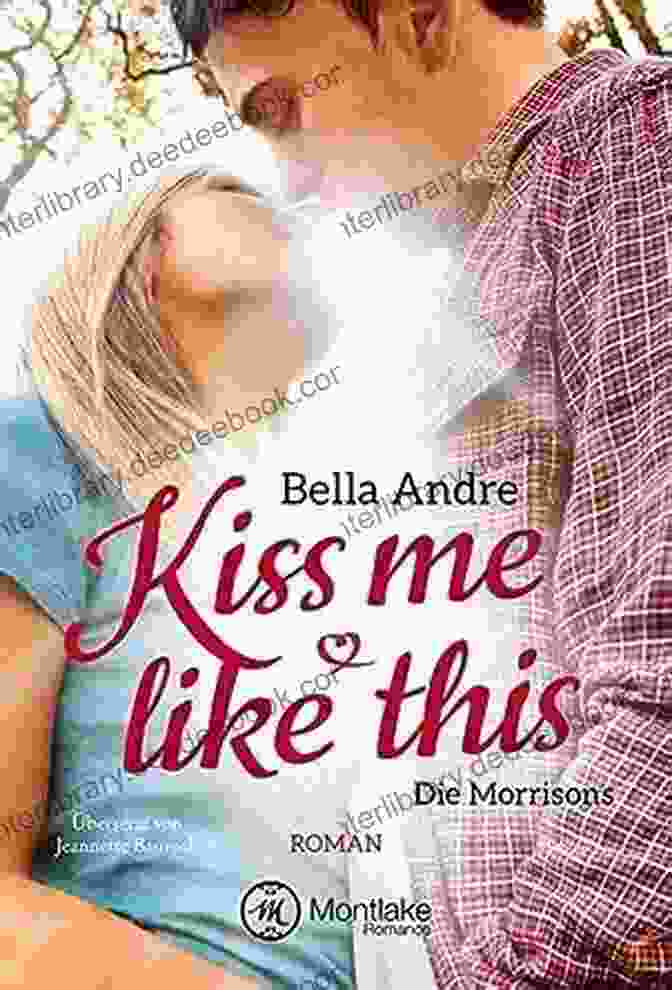 Kiss Me Like This The Morrisons Book Cover Kiss Me Like This: The Morrisons