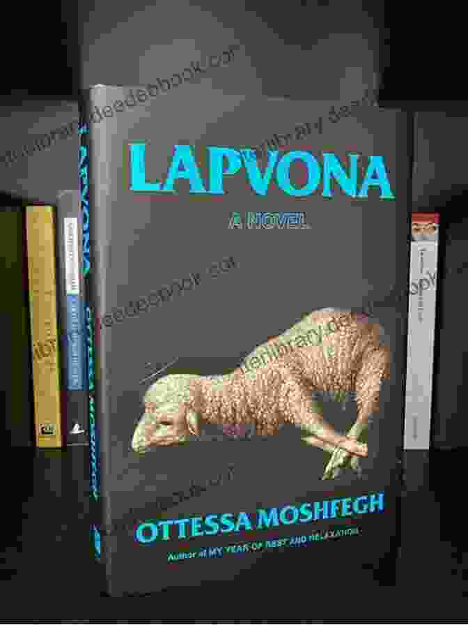 Lapvona Has Received Widespread Critical Acclaim For Its Unflinching Portrayal Of Medieval Life, Complex Characters, And Exploration Of Dark And Unsettling Themes. Lapvona: A Novel Ottessa Moshfegh