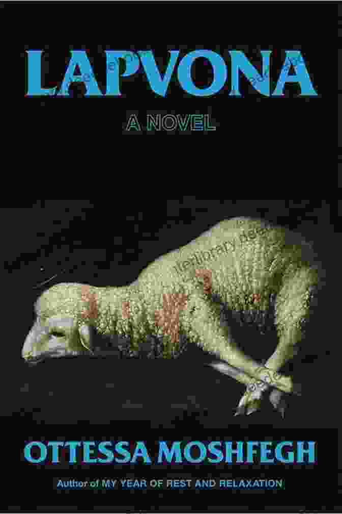 Marek, The Innocent Shepherd Boy, And Ina, The Cunning Healer, Become Pawns In The Dark Machinations Of Lapvona. Lapvona: A Novel Ottessa Moshfegh