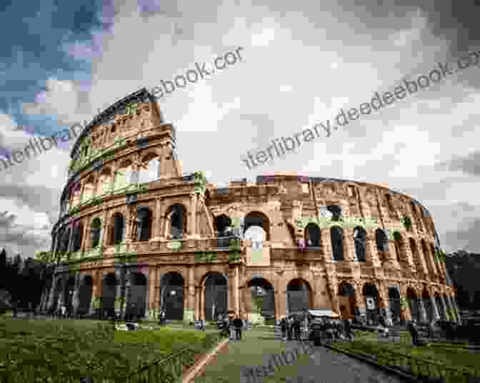 The Iconic Colosseum, An Ancient Roman Amphitheater, Standing As A Testament To The City's Glorious Past. Portugal Spain And Italy Travel Tips And Hacks: Three Countries Nine Cities: Lisbon Porto Faro Sevilla Madrid Barcelona Florence Venice Bologna