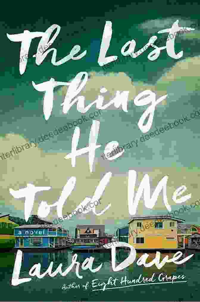 The Last Thing He Told Me By Laura Dave Missing Daughter: Totally Gripping Psychological Suspense With Heart Stopping Twists