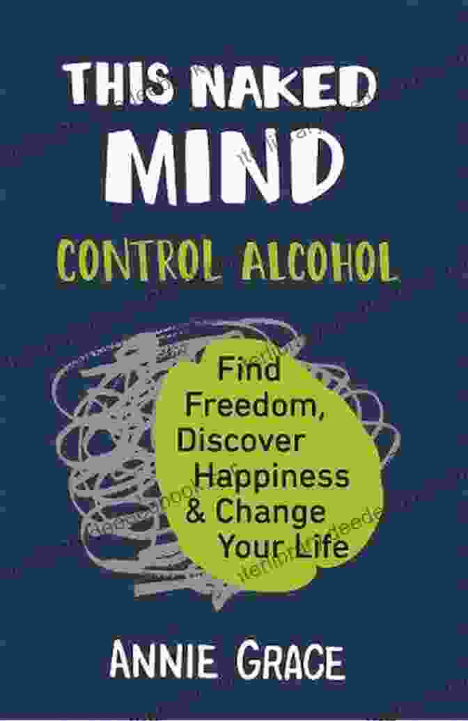 This Naked Mind Book Cover SUMMARY ANALYSIS OF THIS NAKED MIND: Control Alcohol Find Freedom Discover Happiness And Change Your Life By Annie Grace