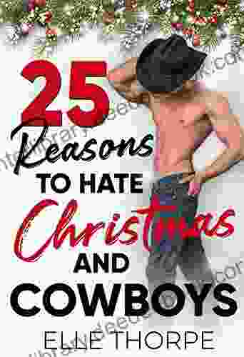 25 Reasons To Hate Christmas And Cowboys: A Small Town Holiday Romance (Dirty Cowboy)