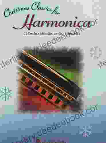 Christmas Classics For Harmonica: 25 Timeless Melodies For Easy Harmonica