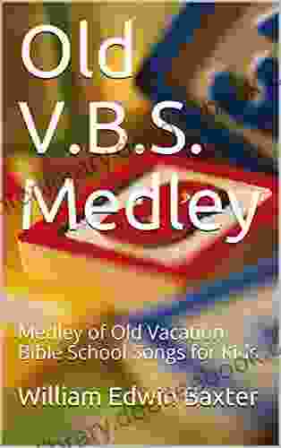 Old V B S Medley: Medley Of Old Vacation Bible School Songs For Kids (Children S Gospel Songbooks 2)