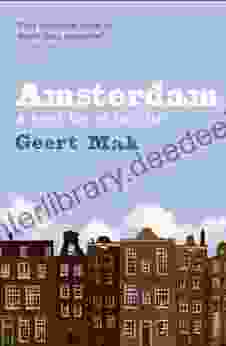 Amsterdam: A Brief Life Of The City