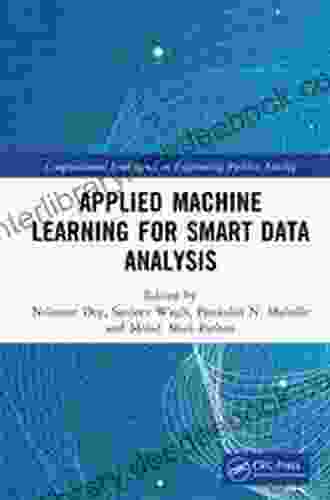 Applied Machine Learning For Smart Data Analysis (Computational Intelligence In Engineering Problem Solving)