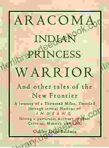 ARACOMA Indian Princess Warrior Oakley Dean Baldwin
