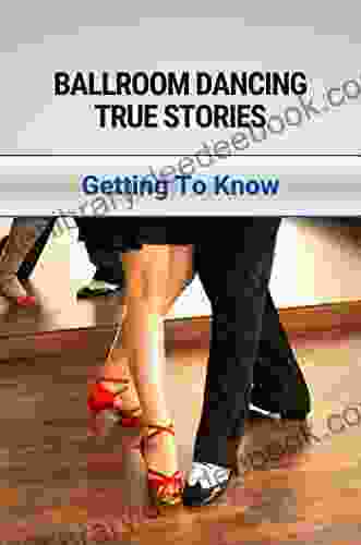 Ballroom Dancing True Stories: Getting To Know