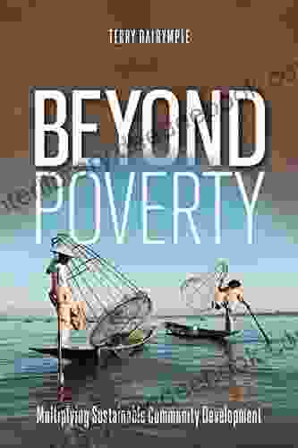 Beyond Poverty:: Multiplying Sustainable Community Development