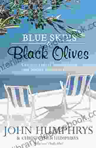 Blue Skies Black Olives: A Survivor S Tale Of Housebuilding And Peacock Chasing In Greece