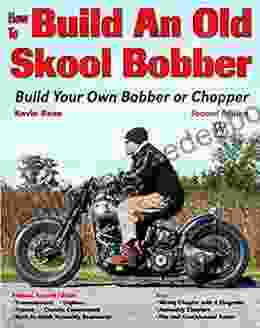How To Build An Old Skool Bobber: Build Your Own Bobber Or Chopper (Custom Builder)