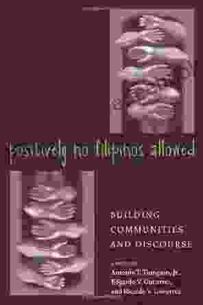 Positively No Filipinos Allowed: Building Communities And Discourse (Asian American History Cultu) (Asian American History And Culture)
