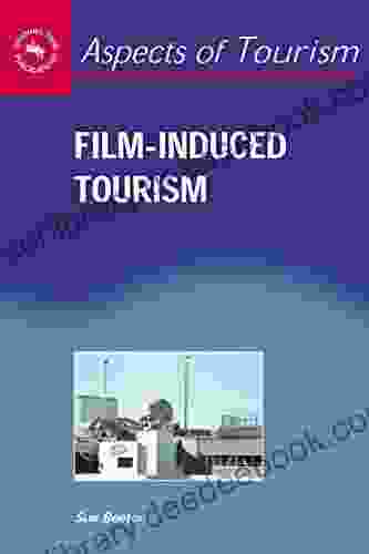 Film Induced Tourism (Aspects Of Tourism 25)