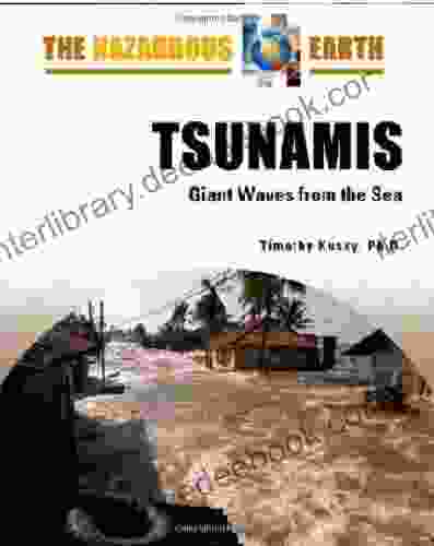 Tsunamis: Giant Waves From The Sea (The Hazardous Earth)