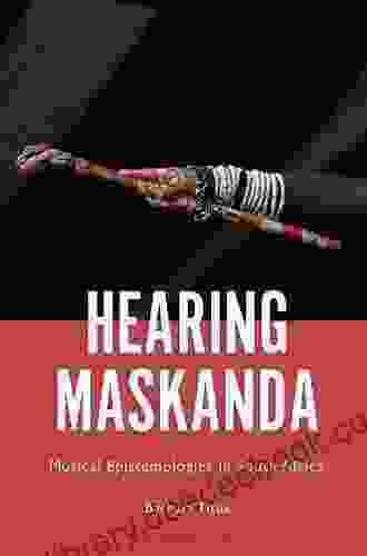 Hearing Maskanda: Musical Epistemologies In South Africa