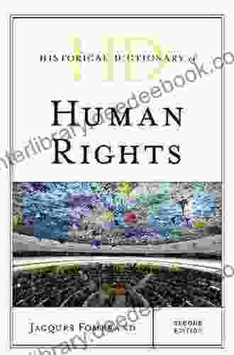 Historical Dictionary Of Human Rights (Historical Dictionaries Of Religions Philosophies And Movements Series)
