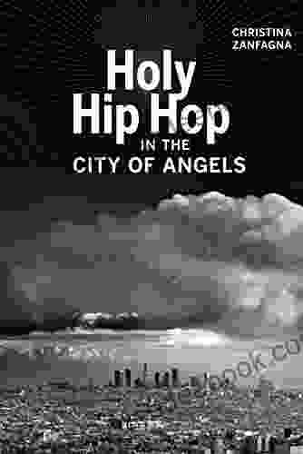 Holy Hip Hop In The City Of Angels (Music Of The African Diaspora 19)