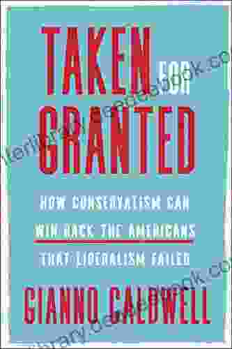 Taken For Granted: How Conservatism Can Win Back The Americans That Liberalism Failed