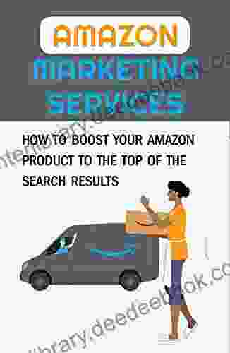 Amazon Marketing Services: How To Boost Your Amazon Product To The Top Of The Search Results: Amazon Market Opportunity