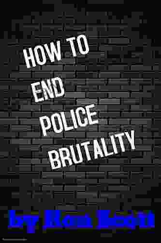 How To End Police Brutality: An Organizer S Manual