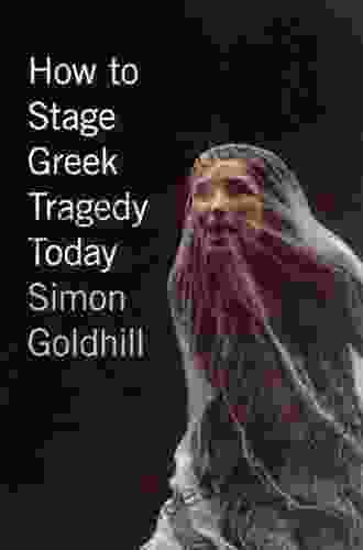 How To Stage Greek Tragedy Today