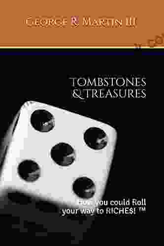 Tombstones Treasures: How You Could Roll Your Way To RICHES