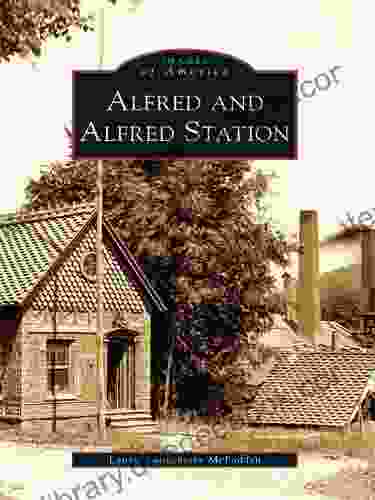 Alfred And Alfred Station (Images Of America)