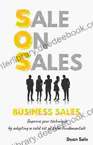 SOS BUSINESS SALES: Improve Your Technique By Adopting A Solid Set Of Sales Fundamentals