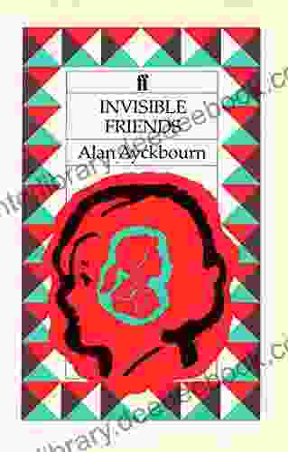 Invisible Friends Alan Ayckbourn