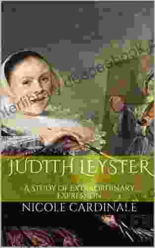Judith Leyster: A Study Of Extraordinary Expression