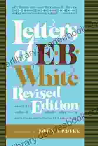 Letters Of E B White Revised Edition