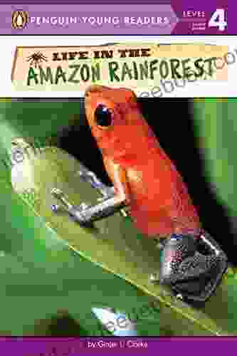 Life In The Amazon Rainforest (Penguin Young Readers Level 4)