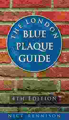 London Blue Plaque Guide: 4th Edition