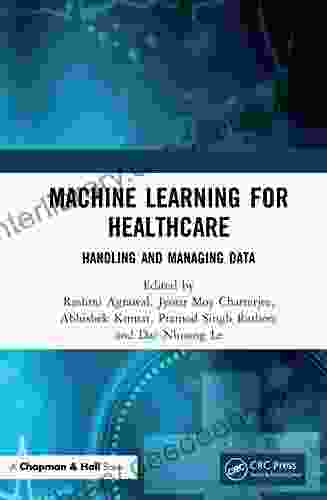 Machine Learning For Healthcare: Handling And Managing Data