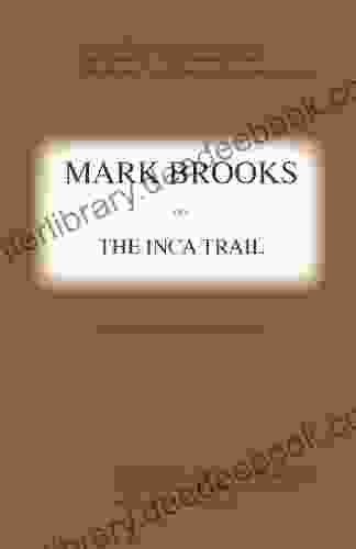 Mark Brooks On The Inca Trail (Mark Brooks Adventure Novels 2)