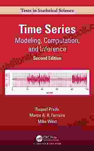 Time Series: Modeling Computation And Inference Second Edition (Chapman Hall/CRC Texts In Statistical Science)