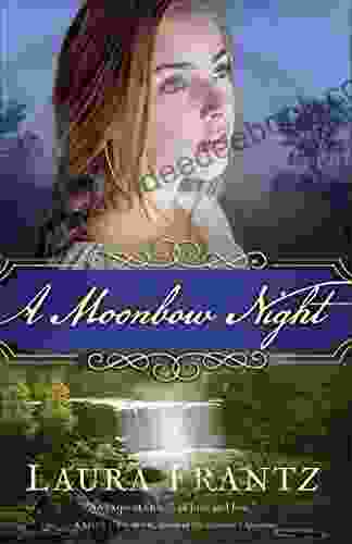 A Moonbow Night Laura Frantz