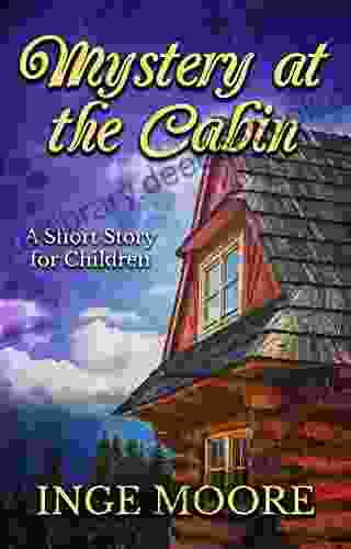Mystery At The Cabin: A Short Story For Children