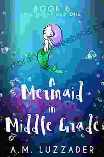 A Mermaid In Middle Grade: 6: The Great Old One