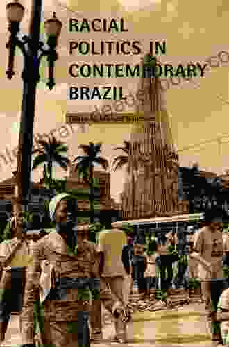 Racial Politics In Contemporary Brazil