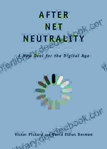 After Net Neutrality: A New Deal For The Digital Age (The Future Series)