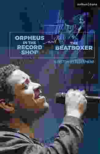 Orpheus In The Record Shop And The Beatboxer (Modern Plays)