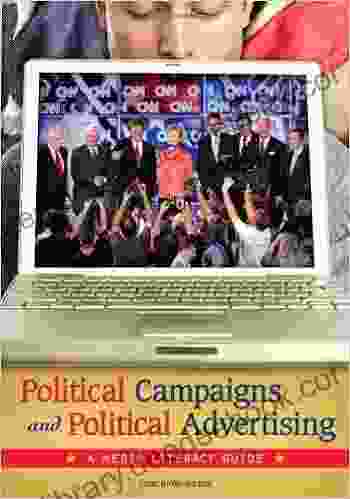 Political Campaigns And Political Advertising: A Media Literacy Guide