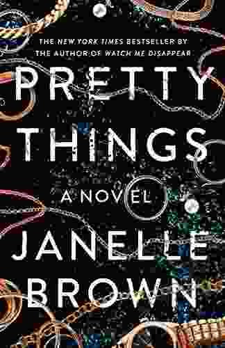 Pretty Things: A Novel Janelle Brown